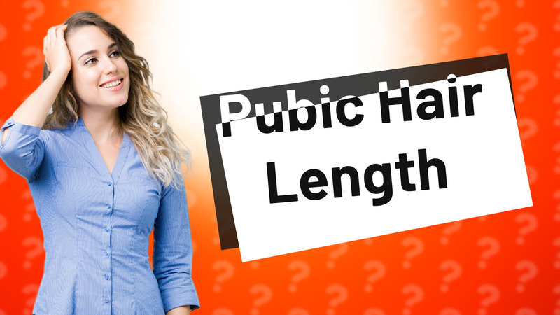 Pubic Hair Length