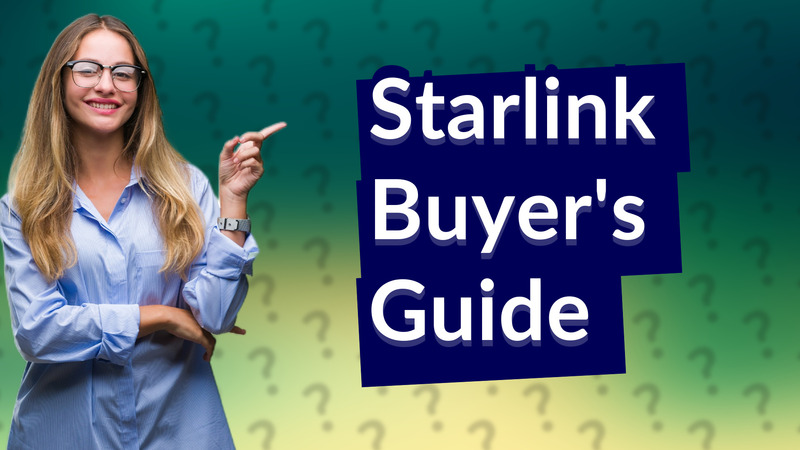 Starlink Buyer's Guide