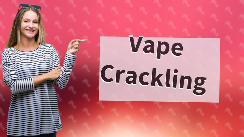 Vape Crackling