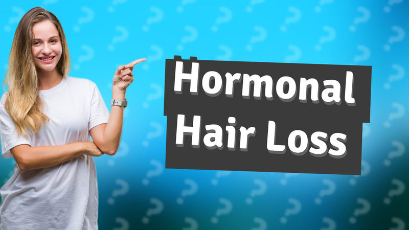 Hormonal Hair Loss