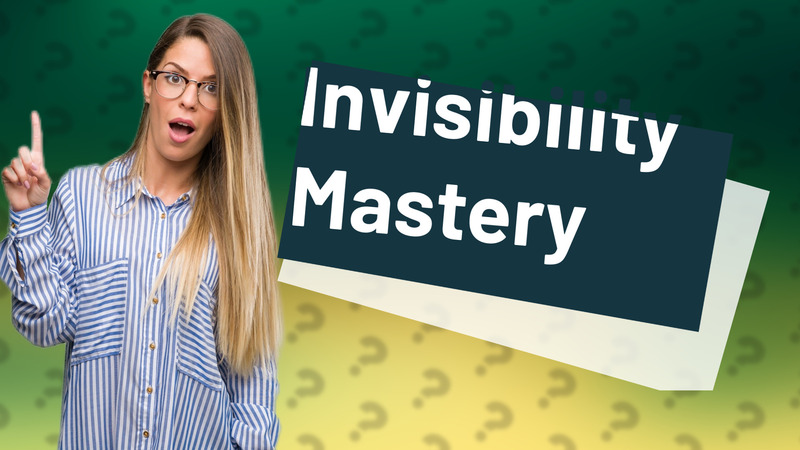 Invisibility Mastery