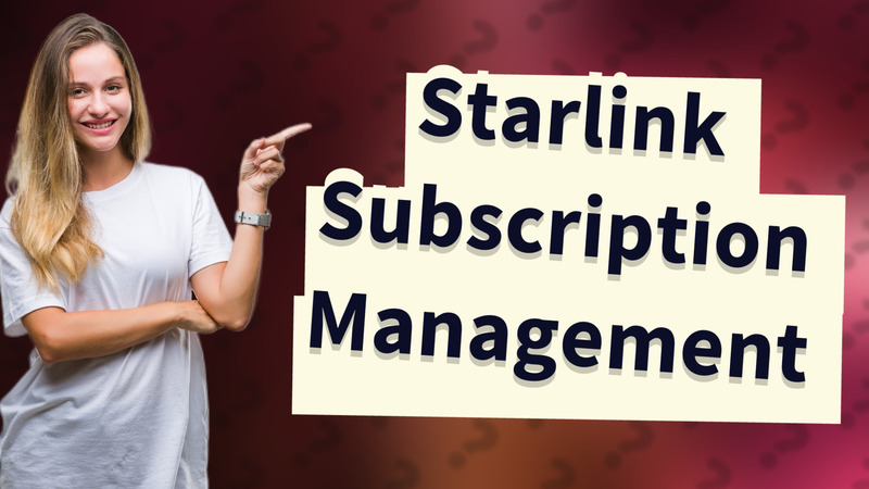 Starlink Subscription Management
