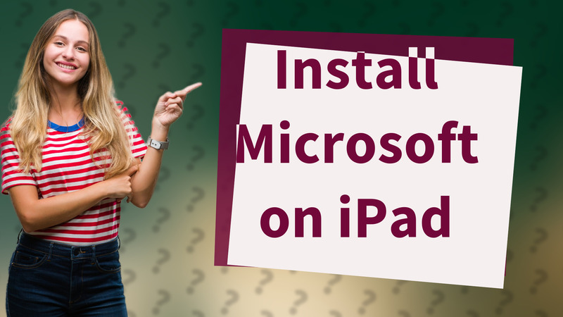 Install Microsoft on iPad