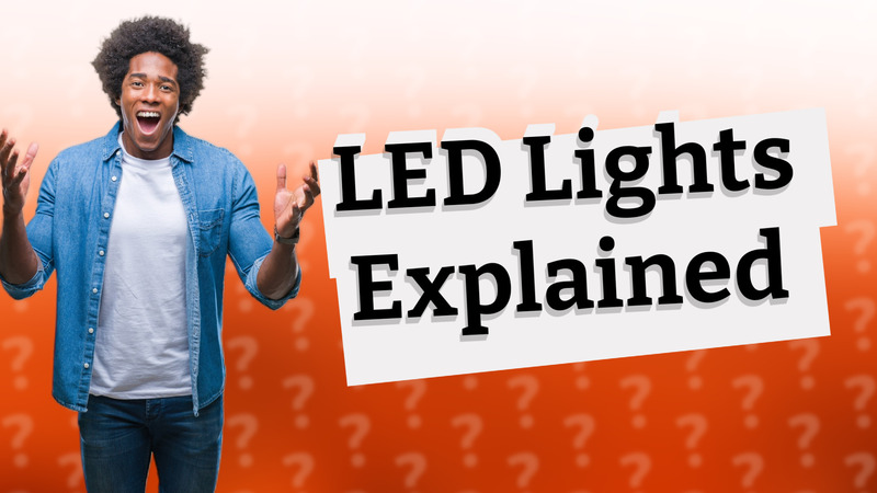 LED Lights Explained