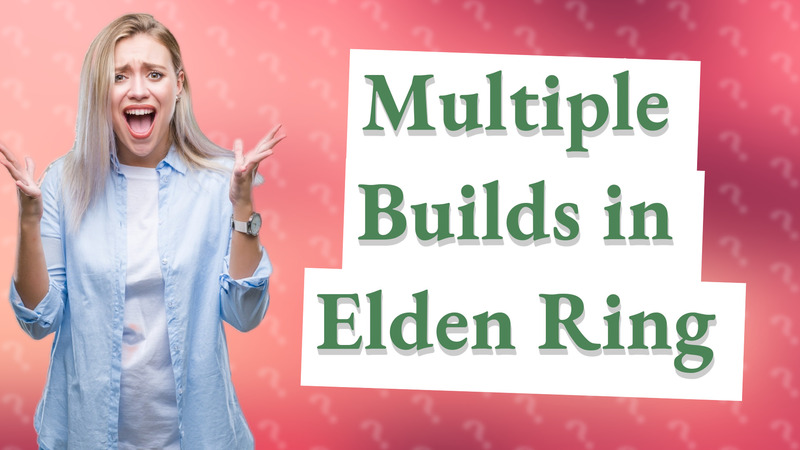 Multiple Builds in Elden Ring