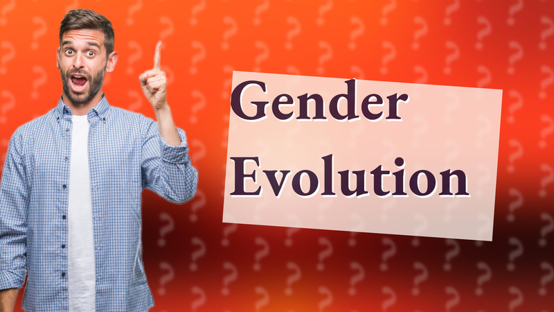 Gender Evolution