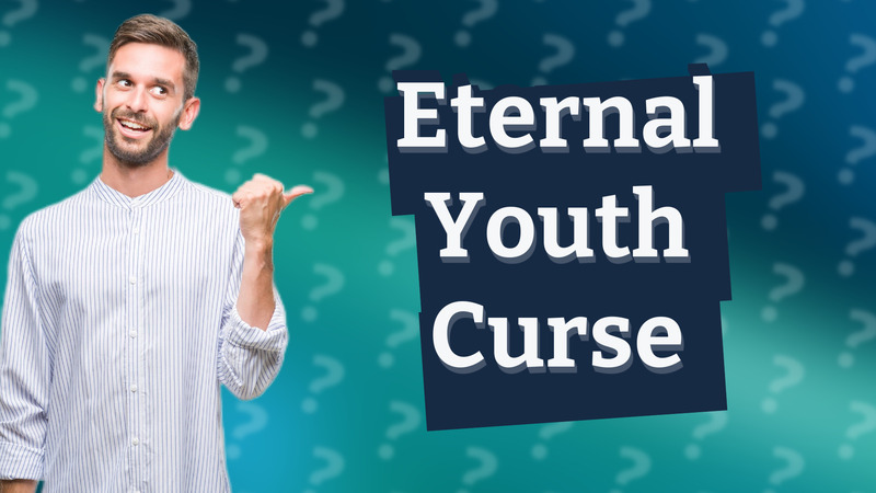 Eternal Youth Curse