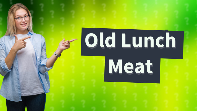 Old Lunch Meat
