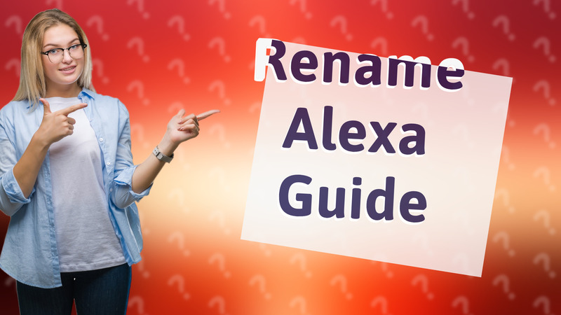 Rename Alexa Guide