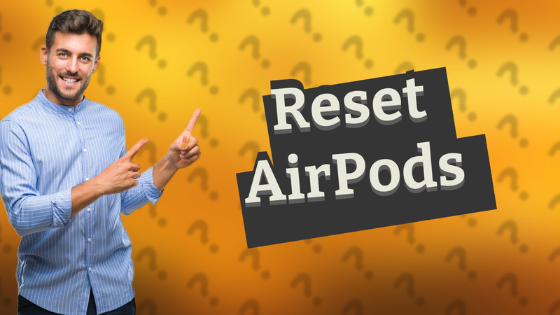 Reset AirPods