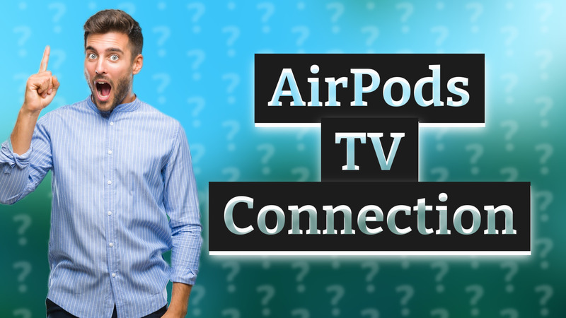 AirPods TV Connection