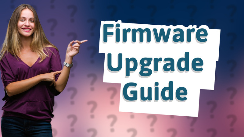 Firmware Upgrade Guide