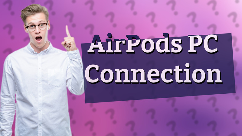 AirPods PC Connection