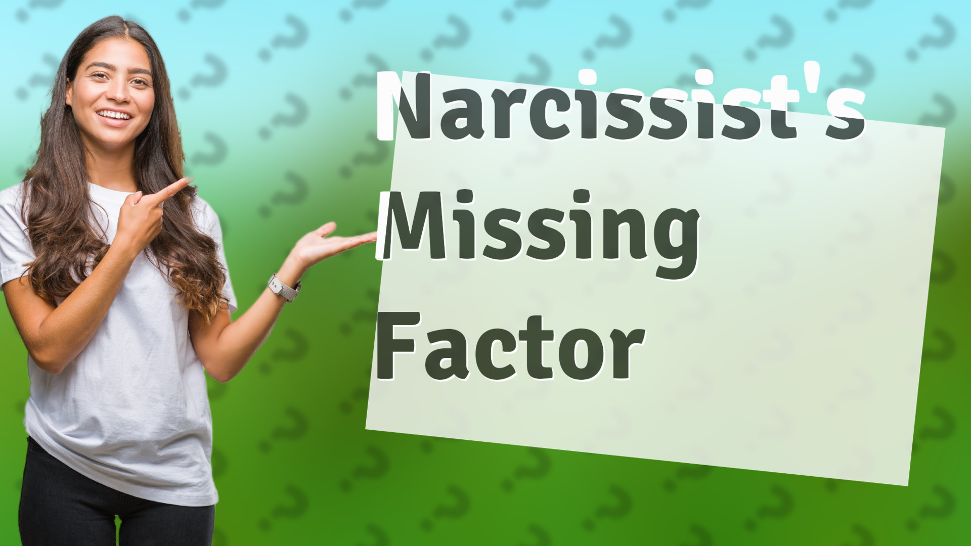 Narcissist's Missing Factor