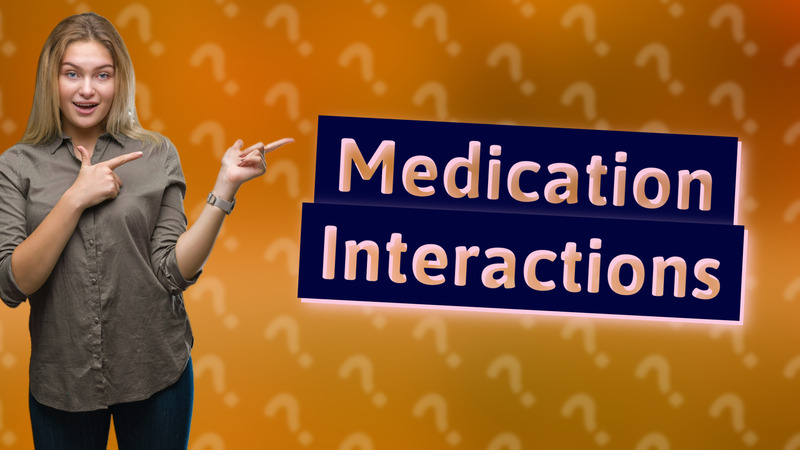 Medication Interactions