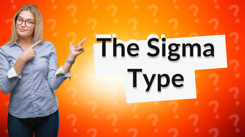The Sigma Type