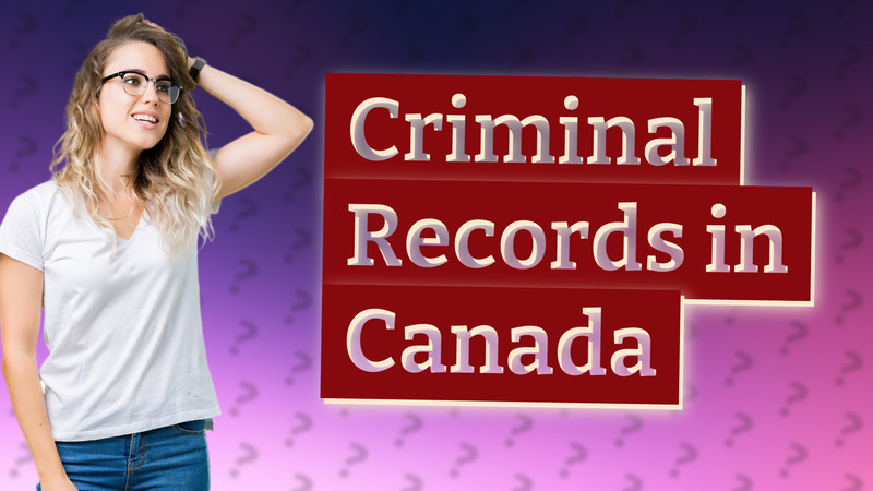 Criminal Records in Canada