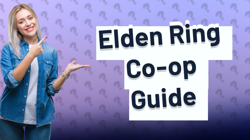 Elden Ring Co-op Guide
