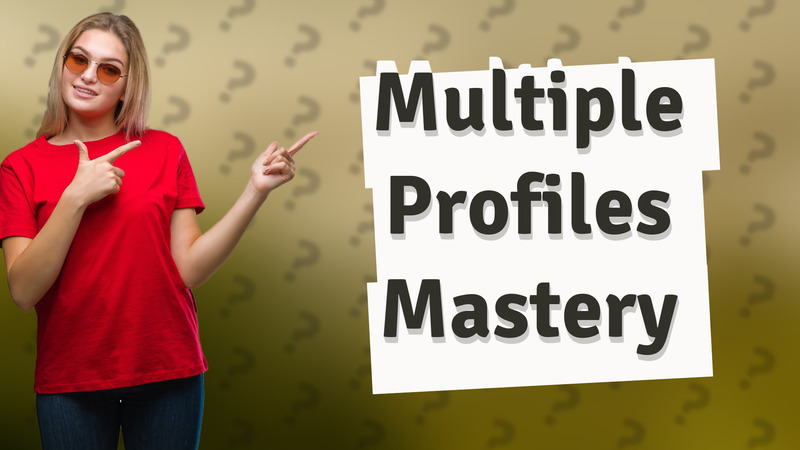 Multiple Profiles Mastery