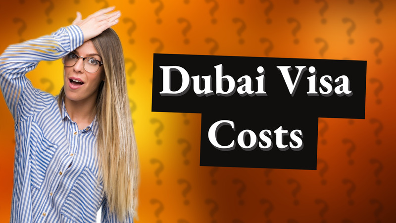 Dubai Visa Costs