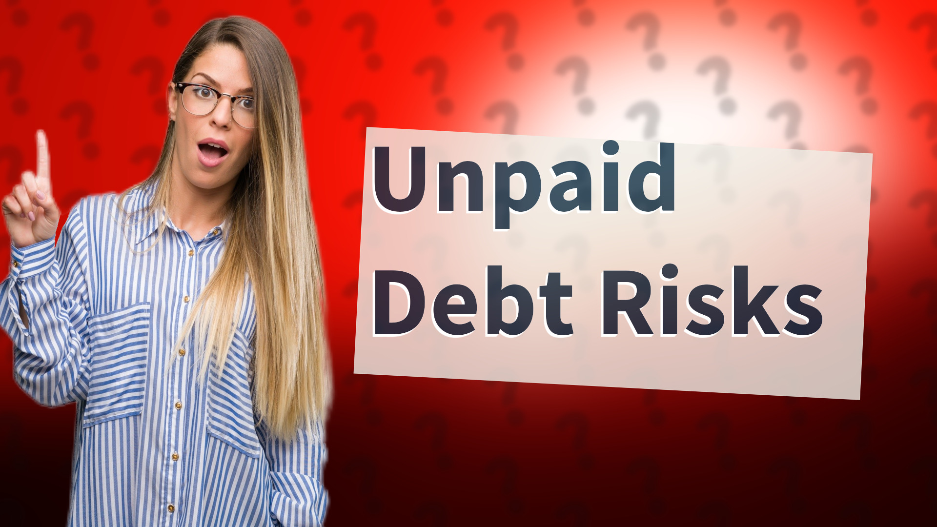 Unpaid Debt Risks