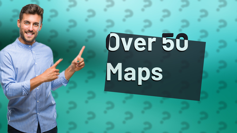Over 50 Maps