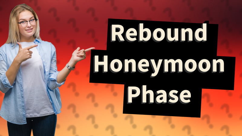 Rebound Honeymoon Phase