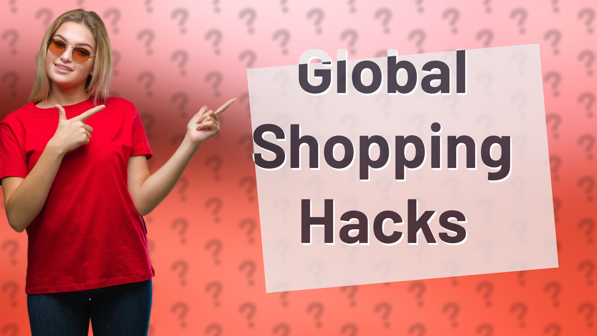 Global Shopping Hacks