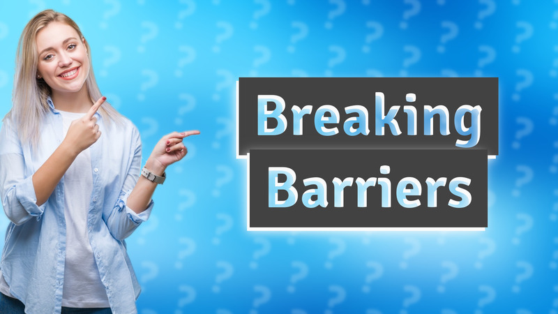 Breaking Barriers