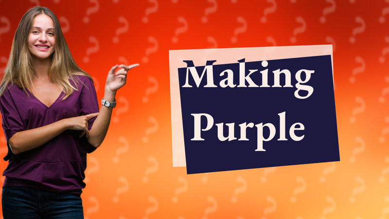Making Purple