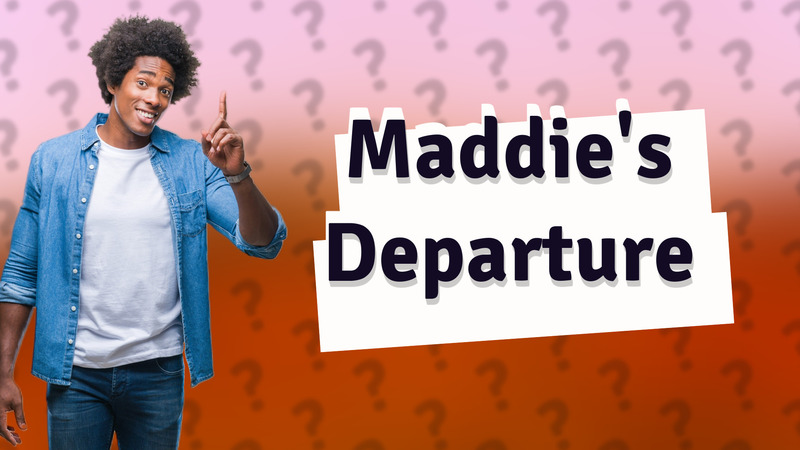 Maddie's Departure