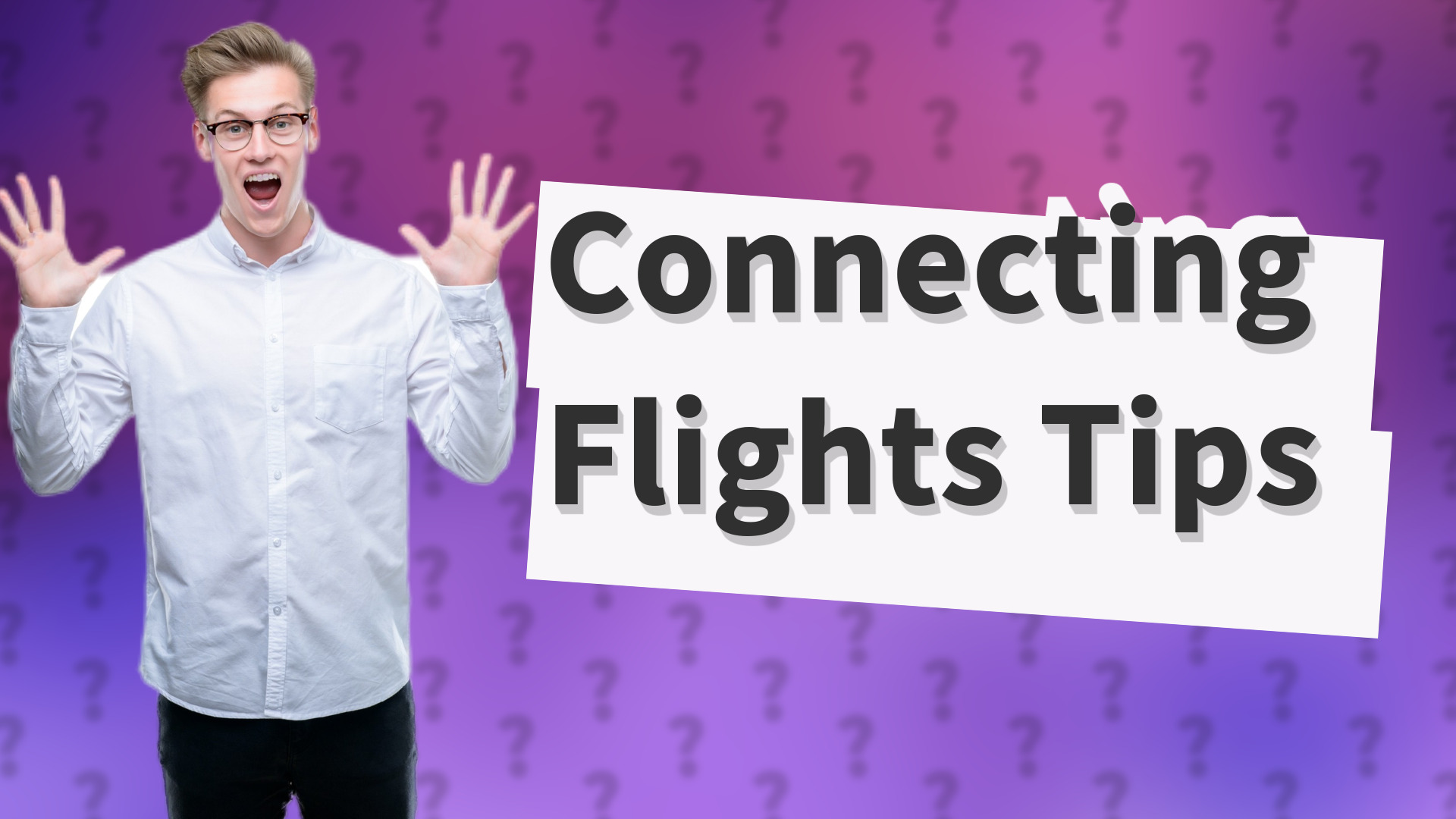 Connecting Flights Tips