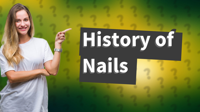 History of Nails