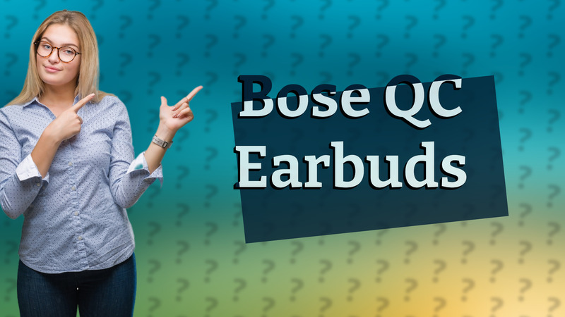 Bose QC Earbuds