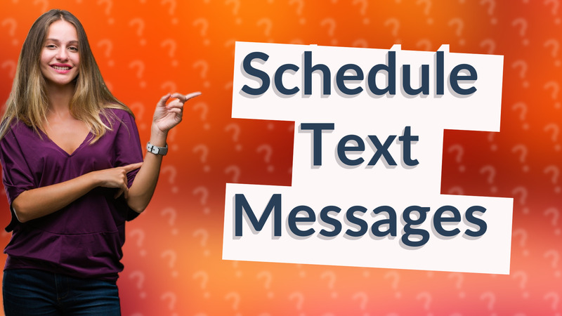 Schedule Text Messages