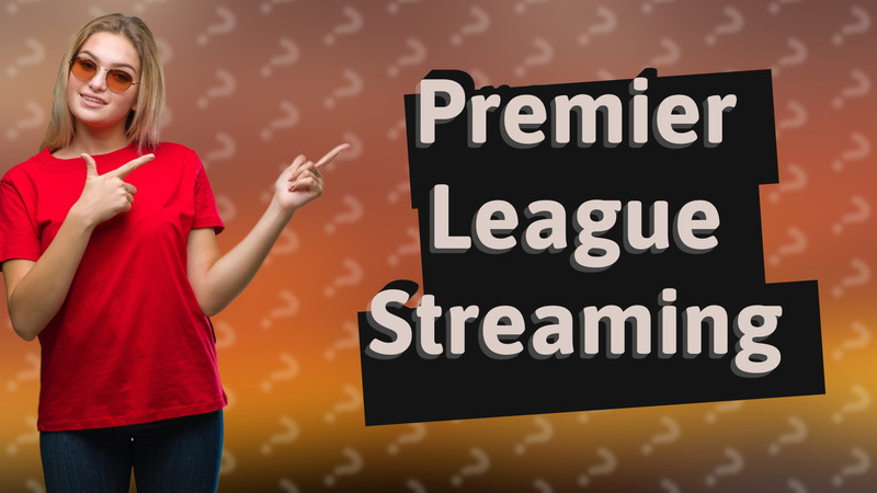 Premier League Streaming