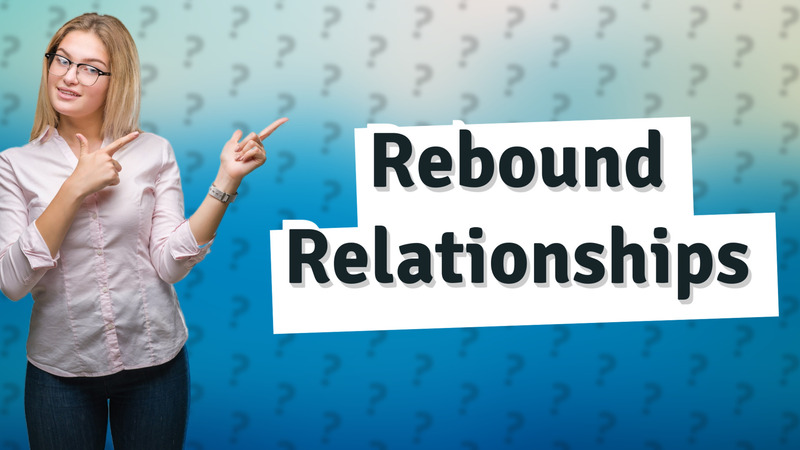 Rebound Relationships