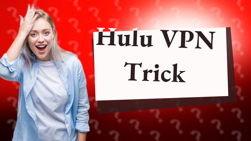 Hulu VPN Trick