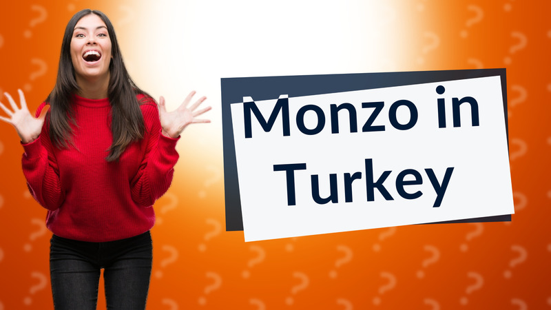 Monzo in Turkey