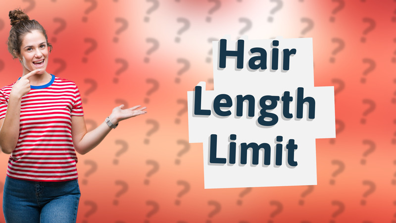 Hair Length Limit