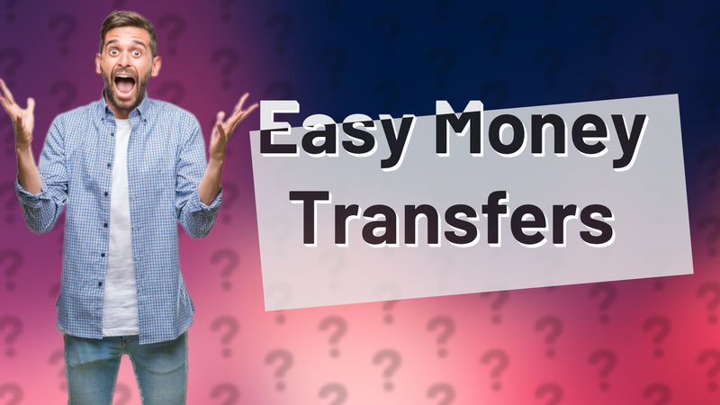 Easy Money Transfers