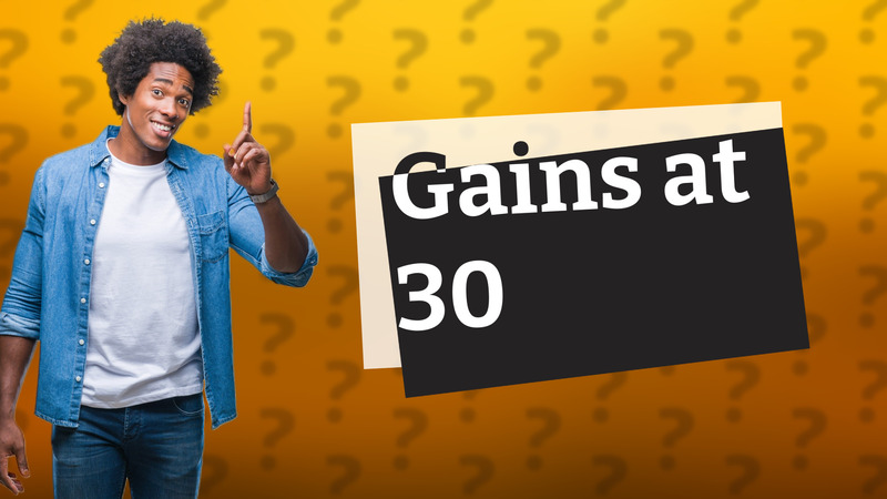 Gains at 30