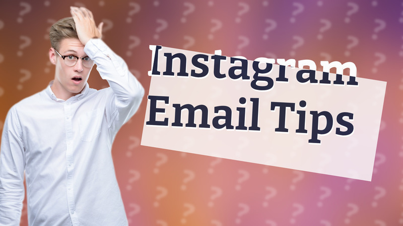 Instagram Email Tips
