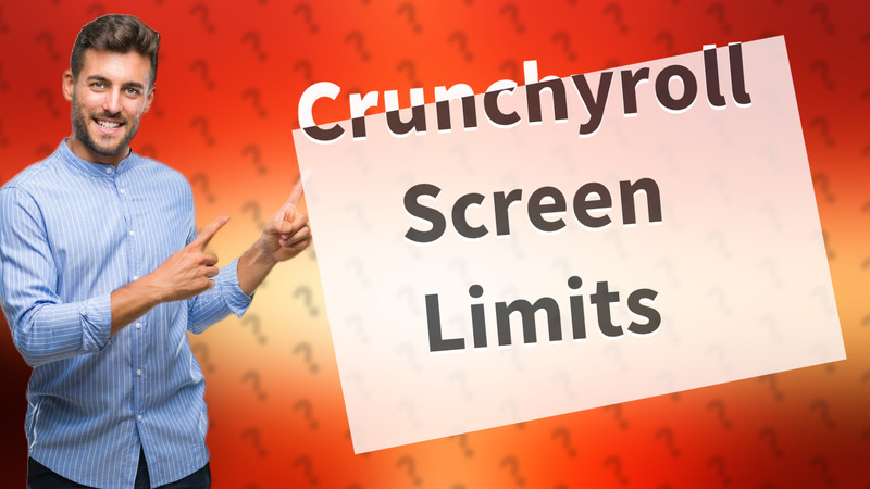 Crunchyroll Screen Limits