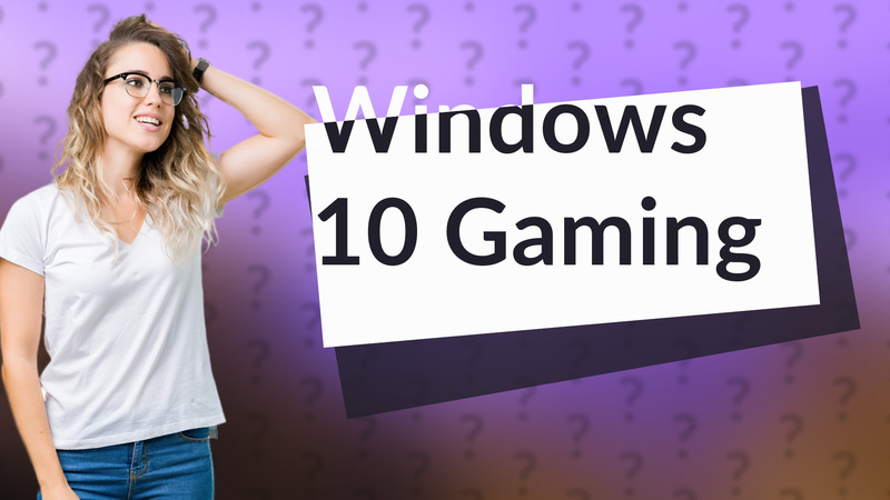 Windows 10 Gaming