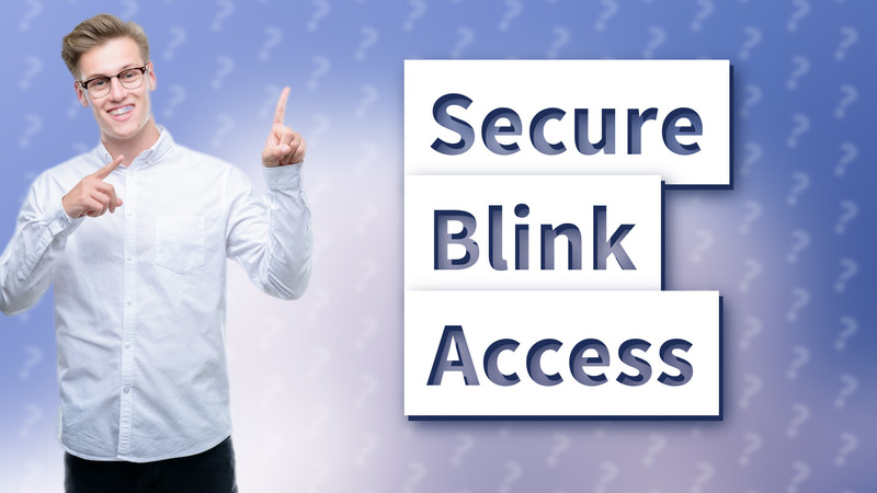 Secure Blink Access