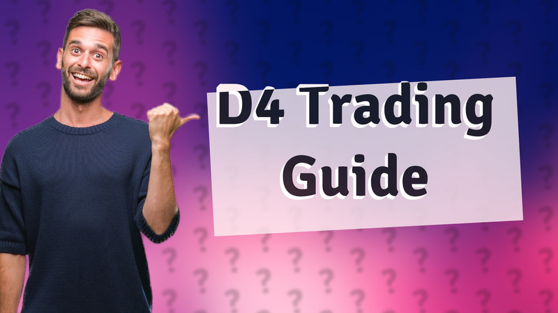 D4 Trading Guide