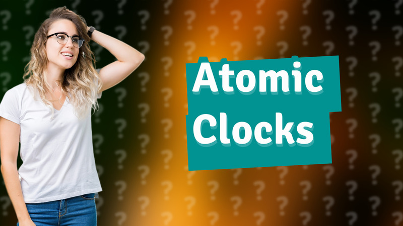 Atomic Clocks