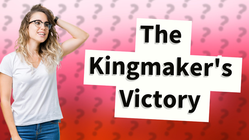 The Kingmaker's Victory