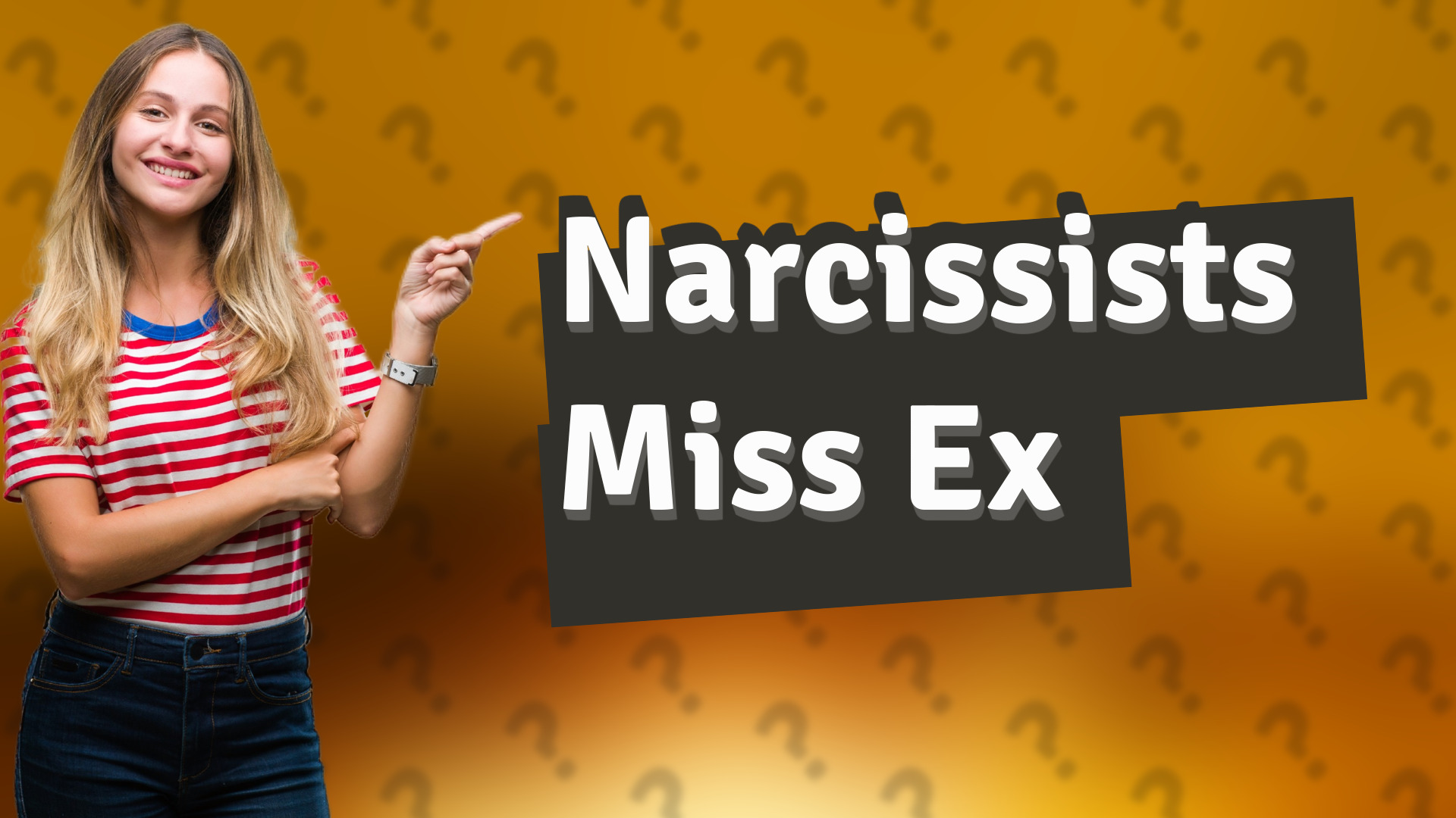 Narcissists Miss Ex